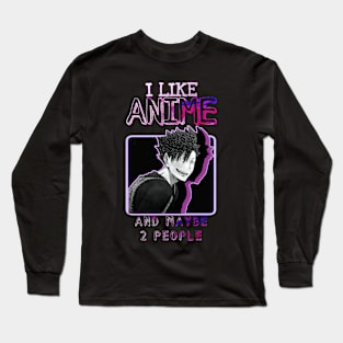 I like anime and maybe 2 people Design Anime Fan Long Sleeve T-Shirt